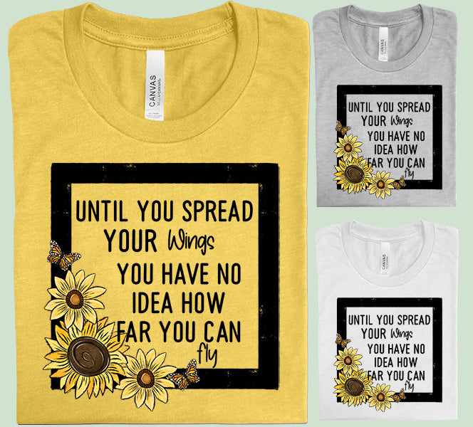 Until You Spread Your Wings Graphic Tee
