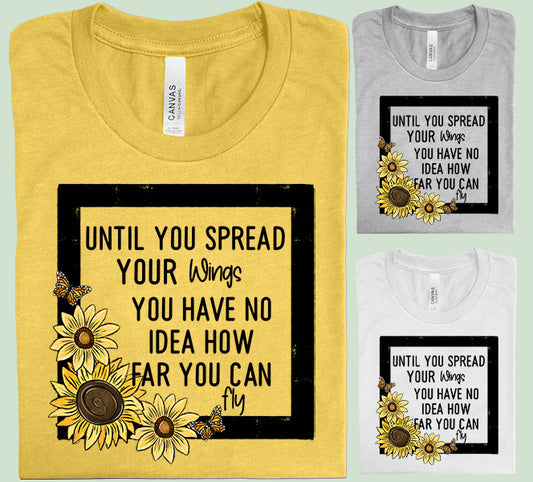 Until You Spread Your Wings Graphic Tee