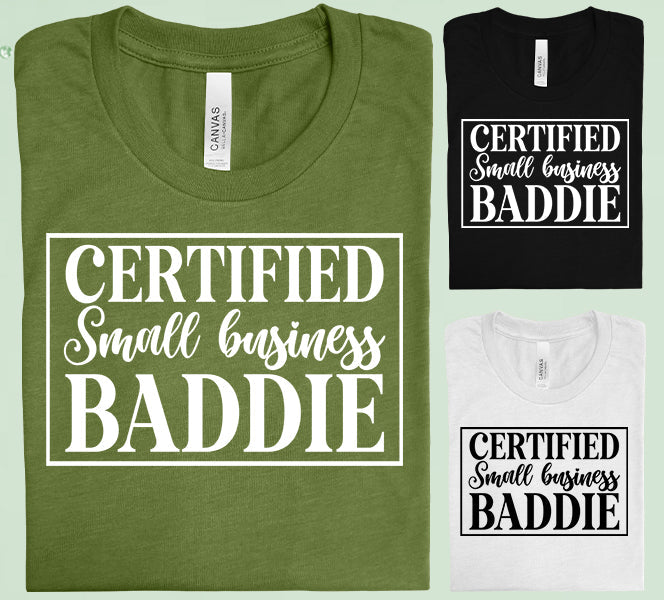 Certified Small Business Baddie Graphic Tee Graphic Tee