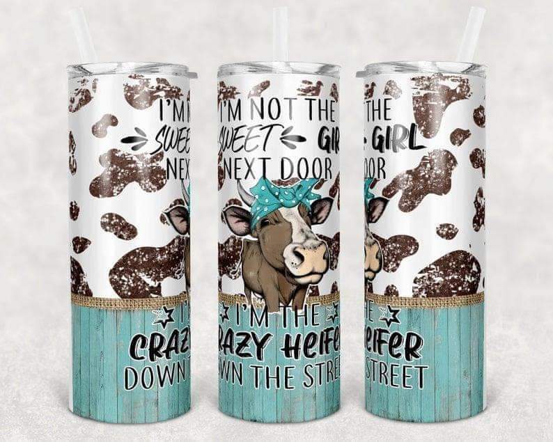 Im The Crazy Heifer Down Street 20 Oz Skinny Tumbler