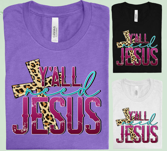 Yall Need Jesus Graphic Tee Graphic Tee