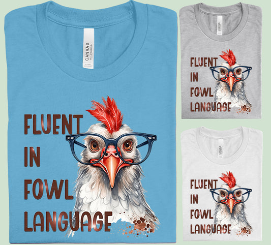 Fluent in Fowl Language Graphic Tee