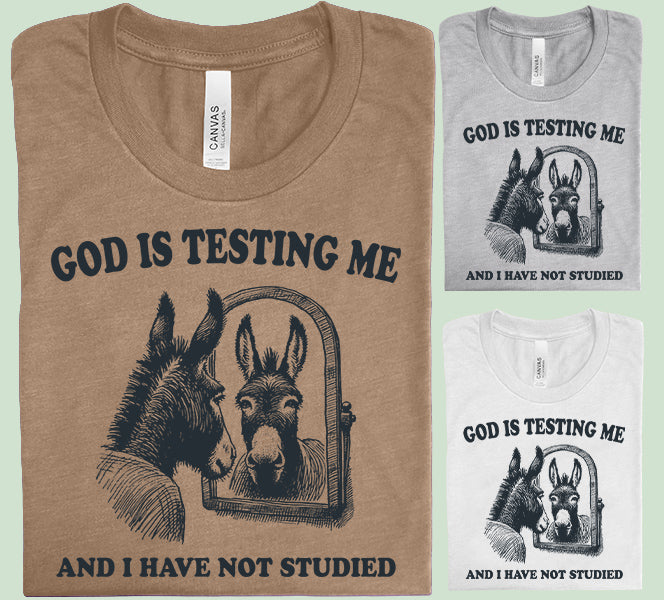 God is Testing Me Graphic Tee