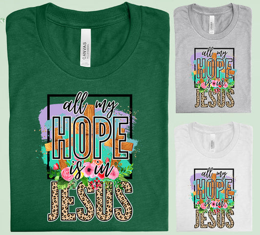 All My Hope Is In Jesus Graphic Tee Graphic Tee