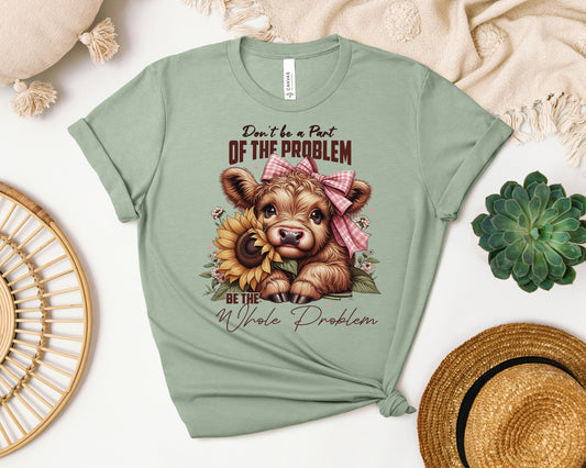 Don't Be a Part of the Problem Graphic Tee