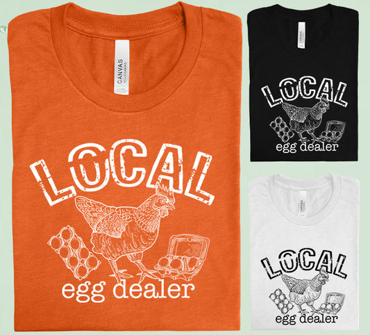 Local Egg Dealer Graphic Tee Graphic Tee