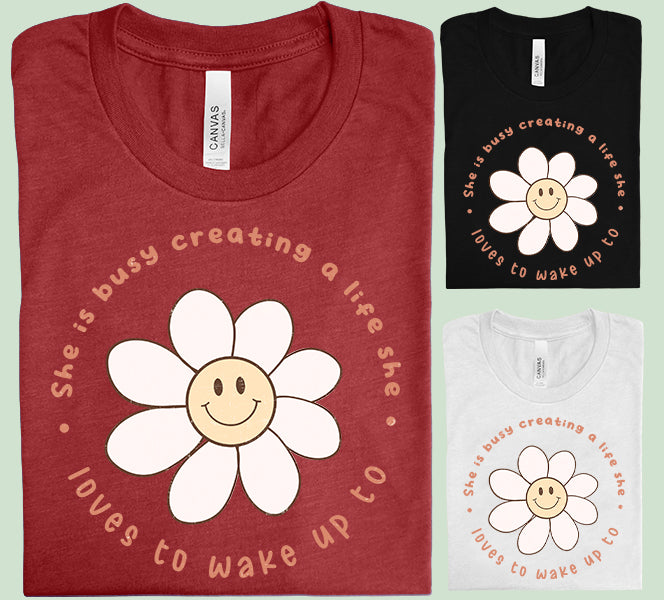 She is Busy Creating a Life Graphic Tee