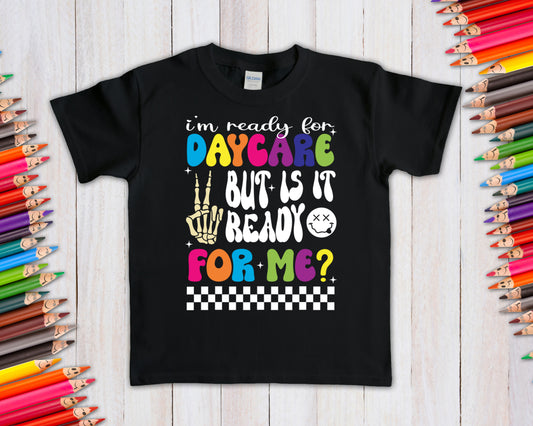 I'm Ready for Daycare Graphic Tee