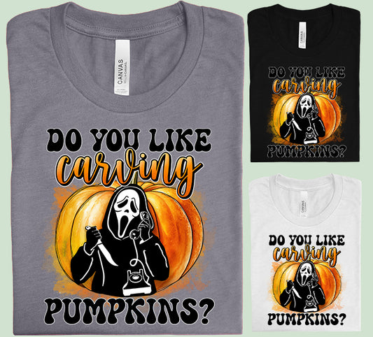 Do You Like Carving Pumpkins Graphic Tee