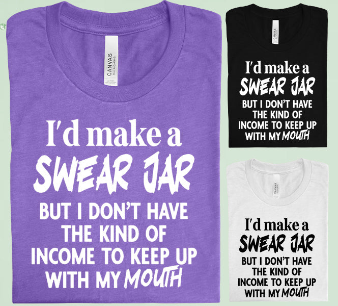 Id Make A Swear Jar Graphic Tee Graphic Tee