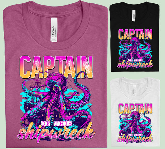 Captain of This Shipwreck Graphic Tee