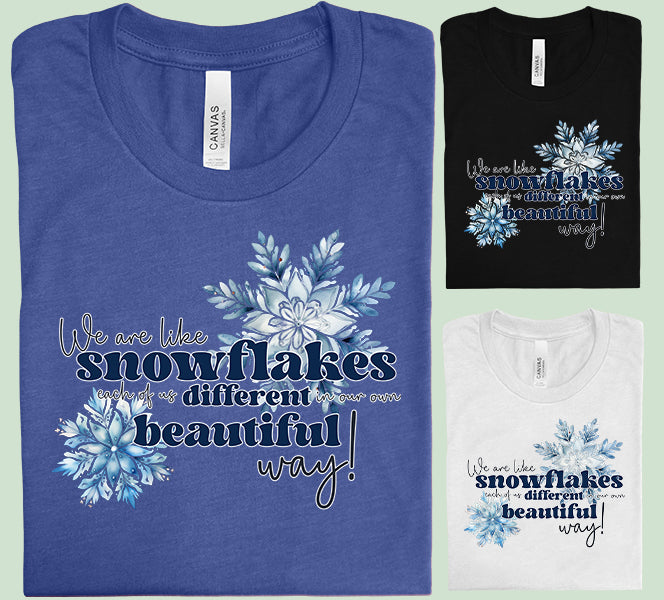 We are Like Snowflakes Graphic Tee