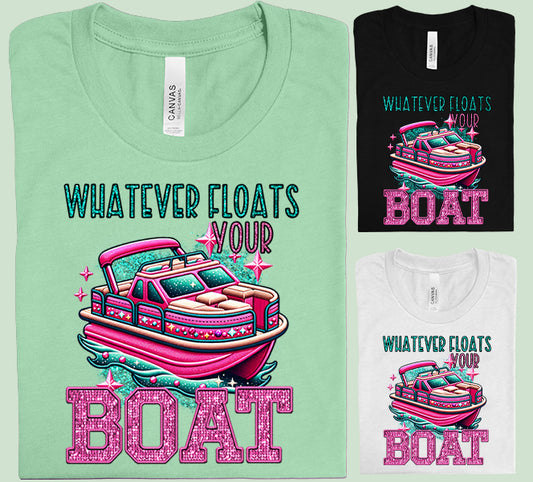 Whatever Floats Your Boat Graphic Tee