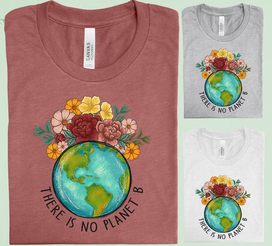 There Is No Planet B Graphic Tee Graphic Tee