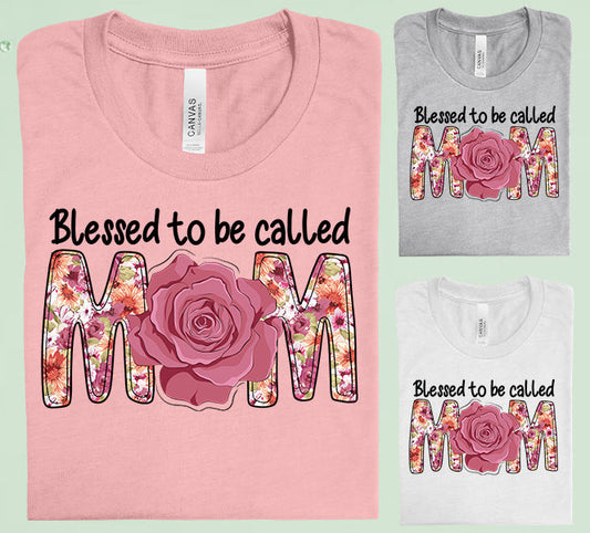 Blessed To Be Called Mom Graphic Tee Graphic Tee