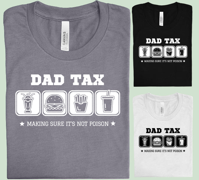 Dad Tax Graphic Tee