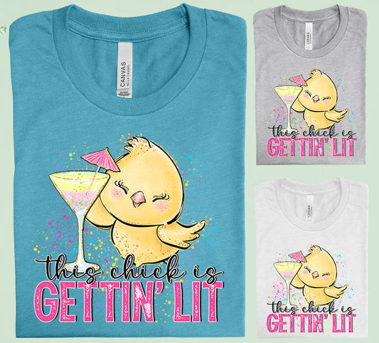 This Chick Is Gettin Lit Graphic Tee Graphic Tee