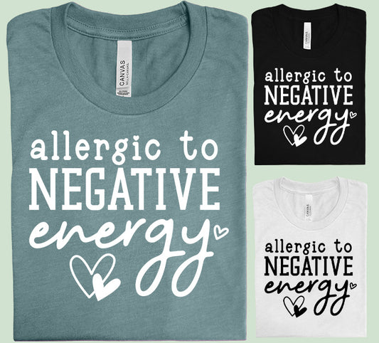 Allergic to Negative Energy Graphic Tee