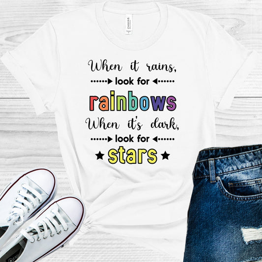 When It Rains Look For Rainbows Its Dark Stars Graphic Tee Graphic Tee