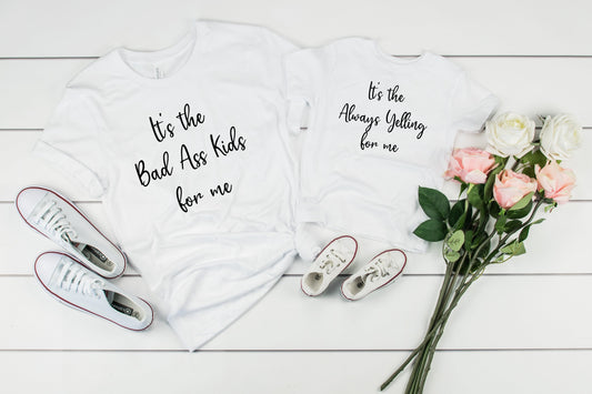 Its The Bad A** Kids For Me Graphic Tee Graphic Tee