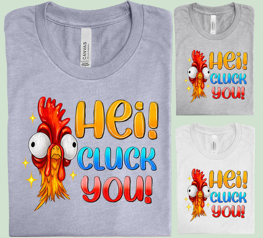 Hei Cluck You Graphic Tee