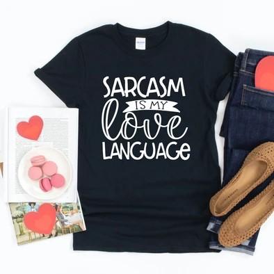 Sarcasm Is My Love Language Graphic Tee Graphic Tee