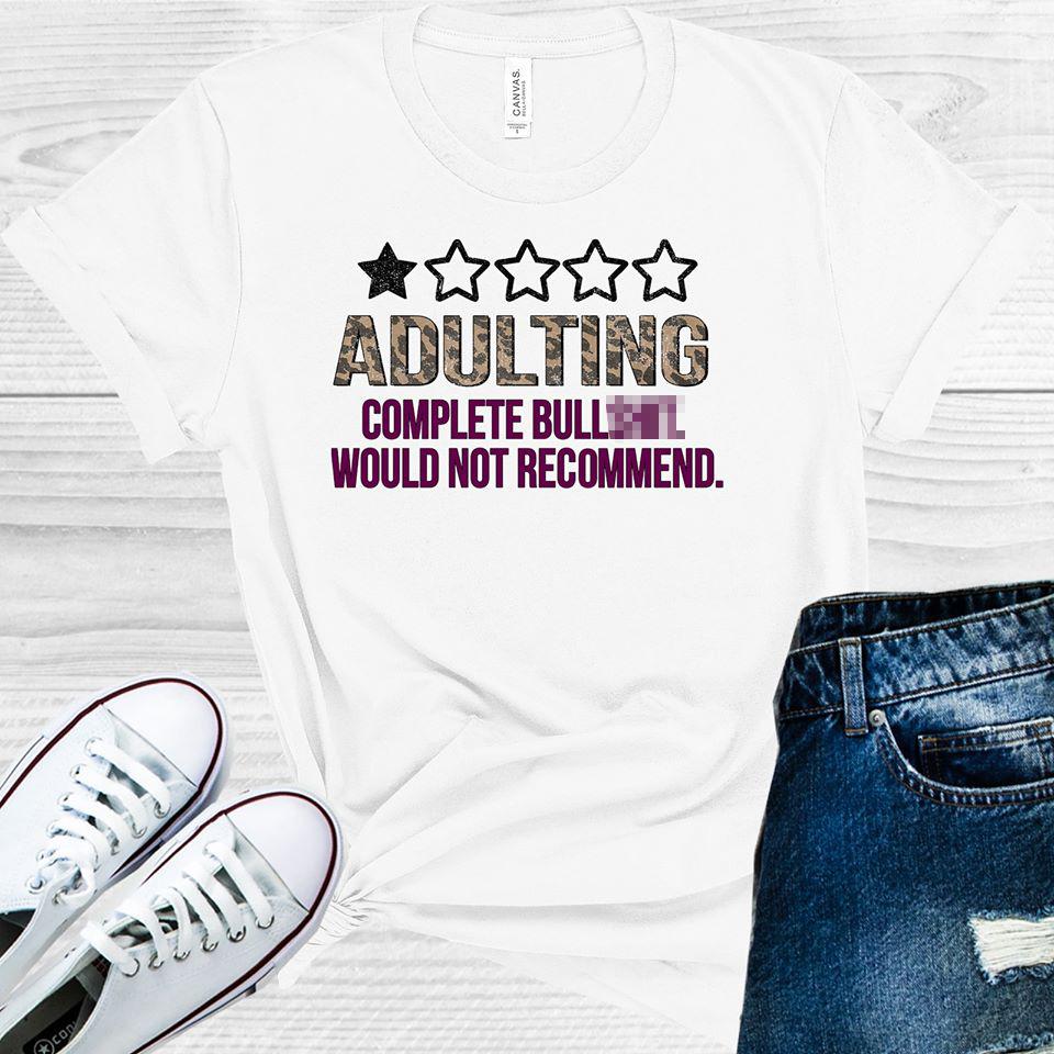 Adulting Complete Bull$Hit Would Not Recommend Graphic Tee Graphic Tee