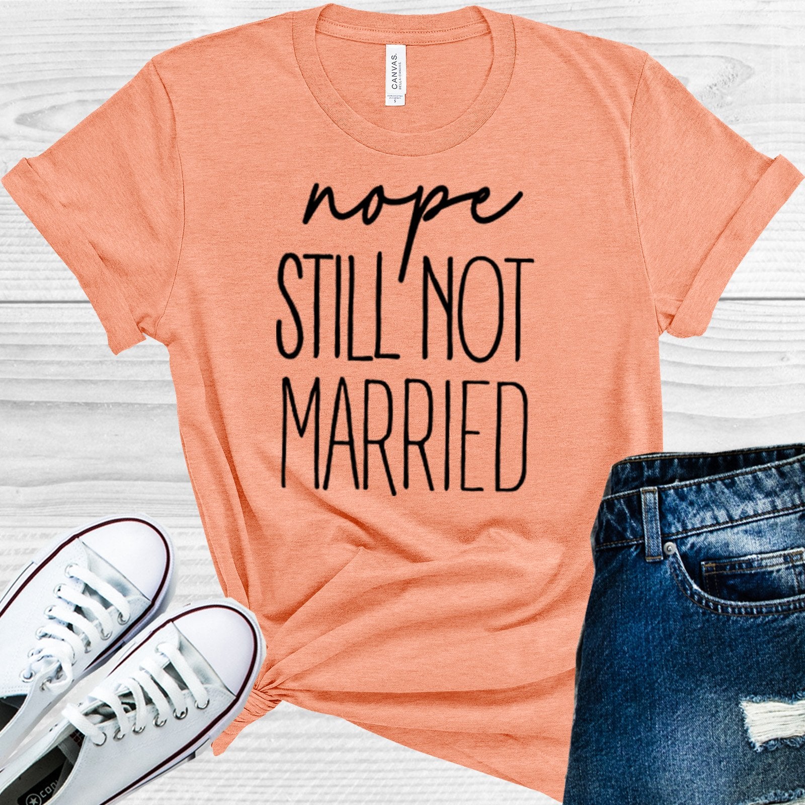 Nope Still Not Married Graphic Tee Graphic Tee