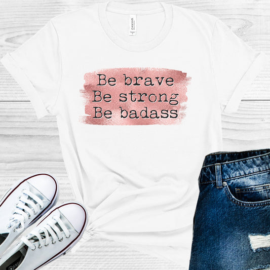 Be Brave Strong Bada** Graphic Tee Graphic Tee