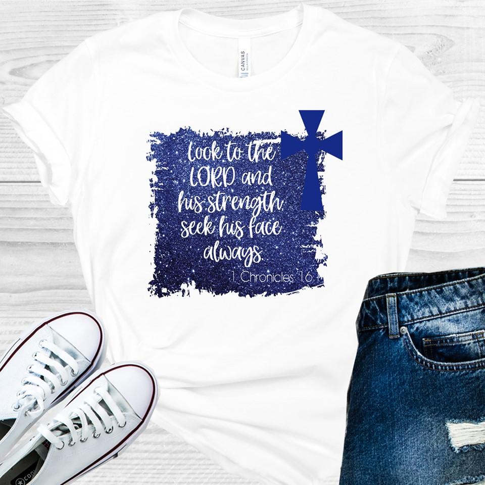 Look To The Lord And His Strength Graphic Tee Graphic Tee