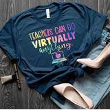 Teachers Can Do Virtually Anything Graphic Tee Graphic Tee