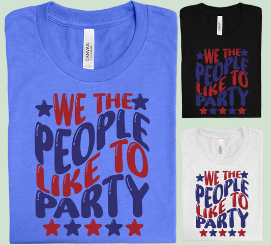 We the People Like to Party Graphic Tee