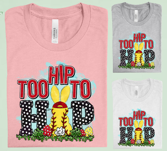 Too Hip To Hop Graphic Tee Graphic Tee