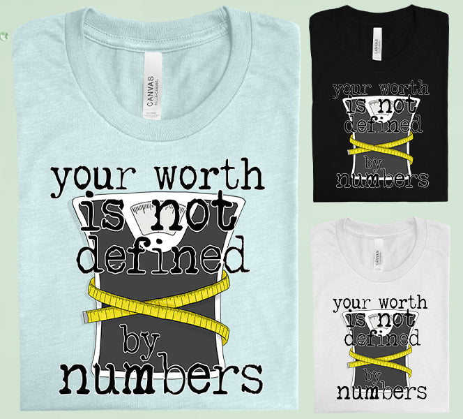 Your Worth Is Not Defined By Numbers Graphic Tee Graphic Tee