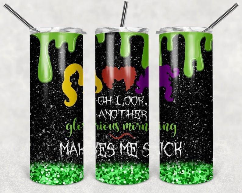 Oh Look Another Glorious Morning 20 Oz Skinny Tumbler