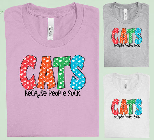 Cats Because People Suck Graphic Tee Graphic Tee