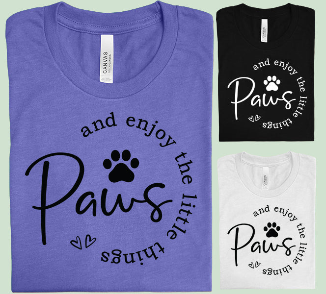 Paws and Enjoy the Little Things Graphic Tee