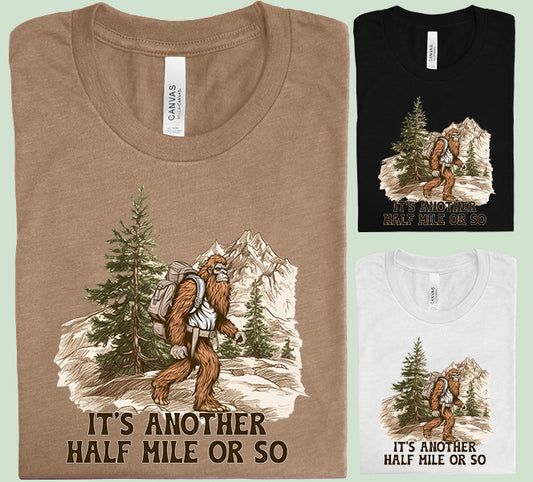 It's Another Half Mile or So Graphic Tee