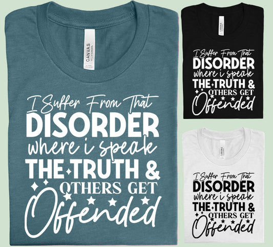 I Suffer From That Disorder Graphic Tee