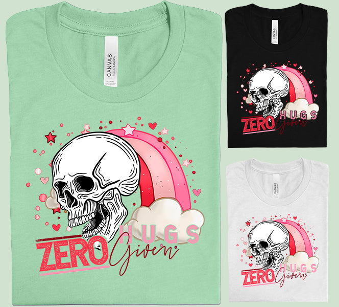 Zero Hugs Given Graphic Tee