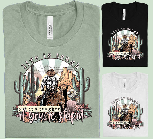 Life is Tough Graphic Tee