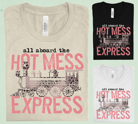 All Aboard The Hot Mess Express Graphic Tee Graphic Tee