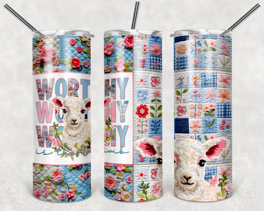 Worthy is the Lamb 20 oz Skinny Tumbler