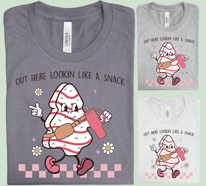 Out Here Lookin Like a Snack Graphic Tee