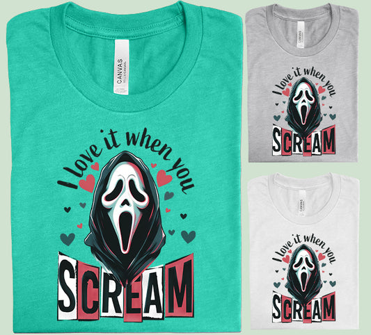 I Love It When You Scream Graphic Tee