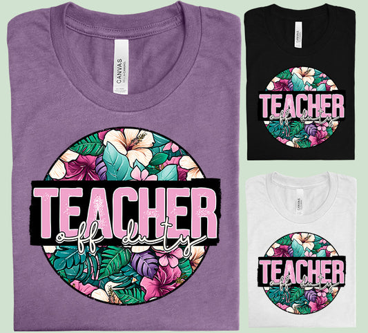 Teacher Off Duty Graphic Tee