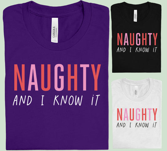 Naughty and I Know It Graphic Tee