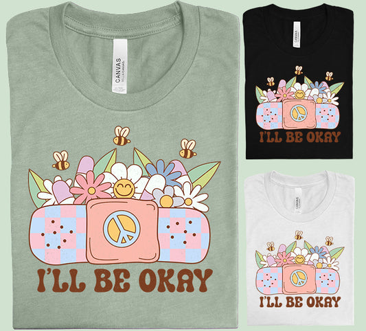 I'll Be Okay Graphic Tee