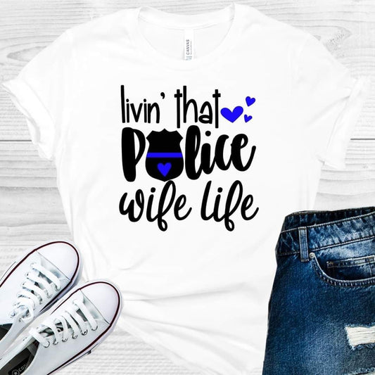 Livin That Police Wife Life Graphic Tee Graphic Tee
