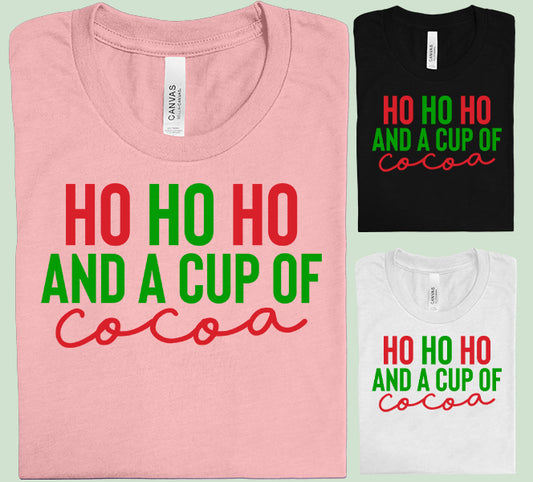 Ho Ho Ho and a Cup of Cocoa Graphic Tee